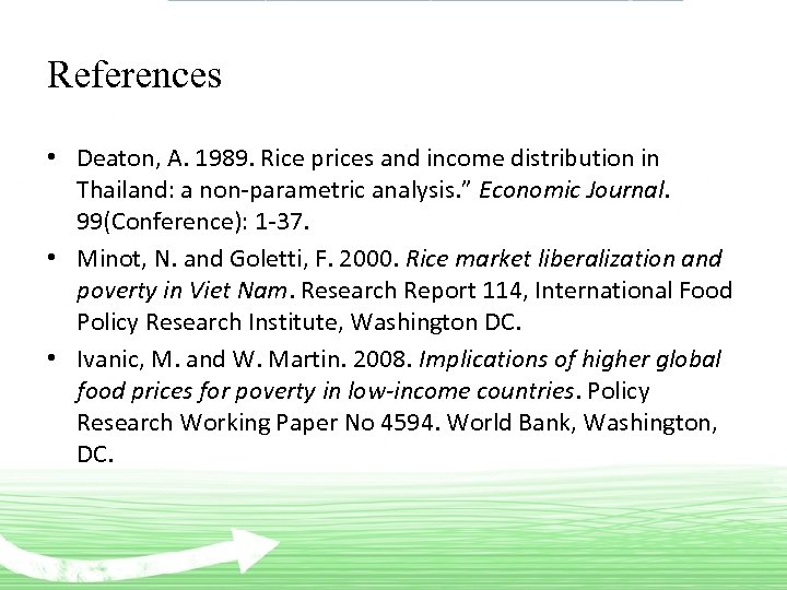 References • Deaton, A. 1989. Rice prices and income distribution in Thailand: a non-parametric