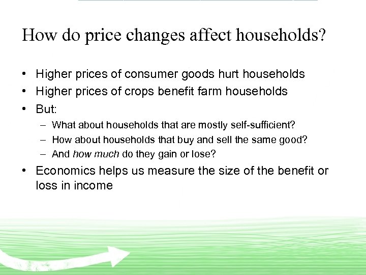 How do price changes affect households? • Higher prices of consumer goods hurt households