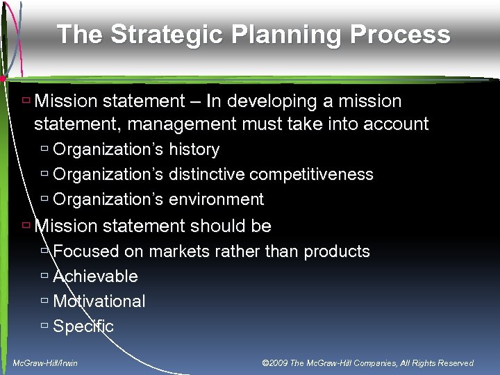 The Strategic Planning Process ù Mission statement – In developing a mission statement, management