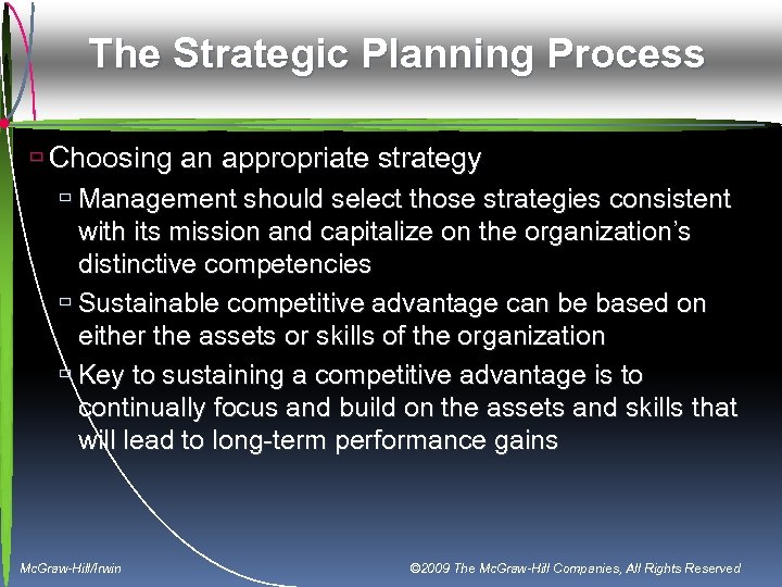 The Strategic Planning Process ù Choosing an appropriate strategy ù Management should select those