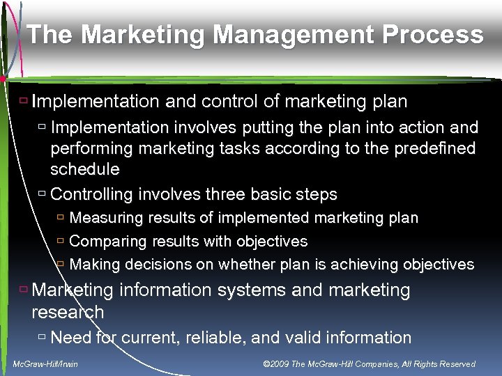 The Marketing Management Process ù Implementation and control of marketing plan ù Implementation involves