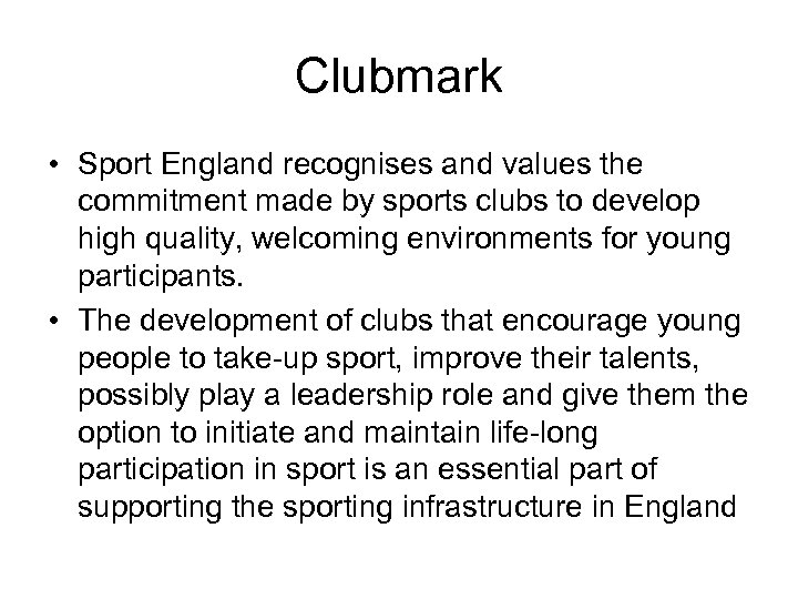 Clubmark • Sport England recognises and values the commitment made by sports clubs to