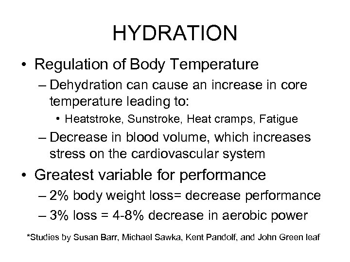 HYDRATION • Regulation of Body Temperature – Dehydration cause an increase in core temperature