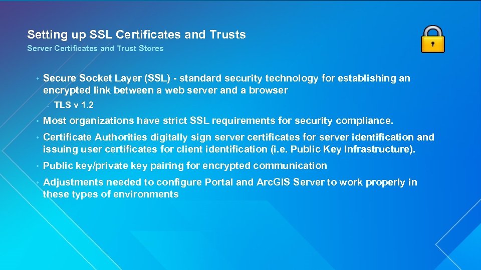 Setting up SSL Certificates and Trusts Server Certificates and Trust Stores • Secure Socket