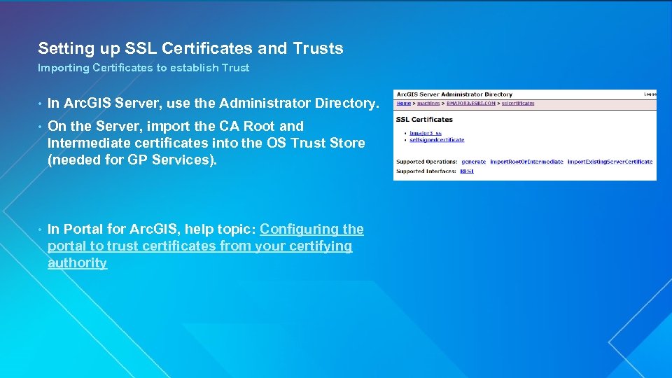 Setting up SSL Certificates and Trusts Importing Certificates to establish Trust • In Arc.