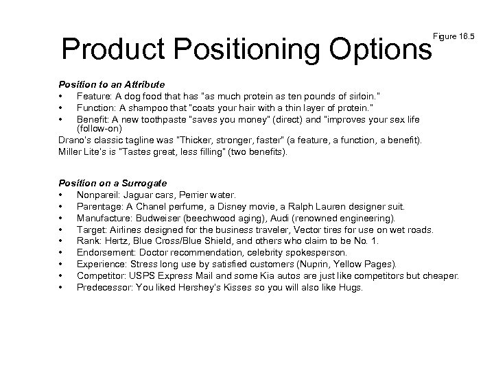 Product Positioning Options Figure 16. 5 Position to an Attribute • Feature: A dog