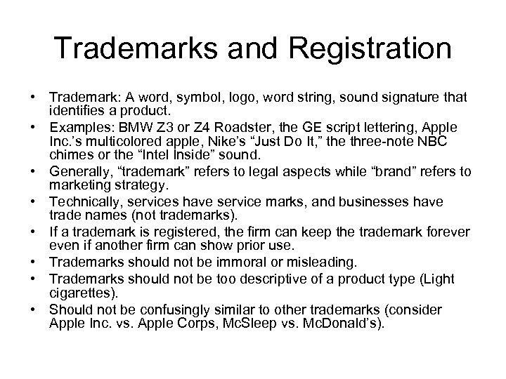 Trademarks and Registration • Trademark: A word, symbol, logo, word string, sound signature that