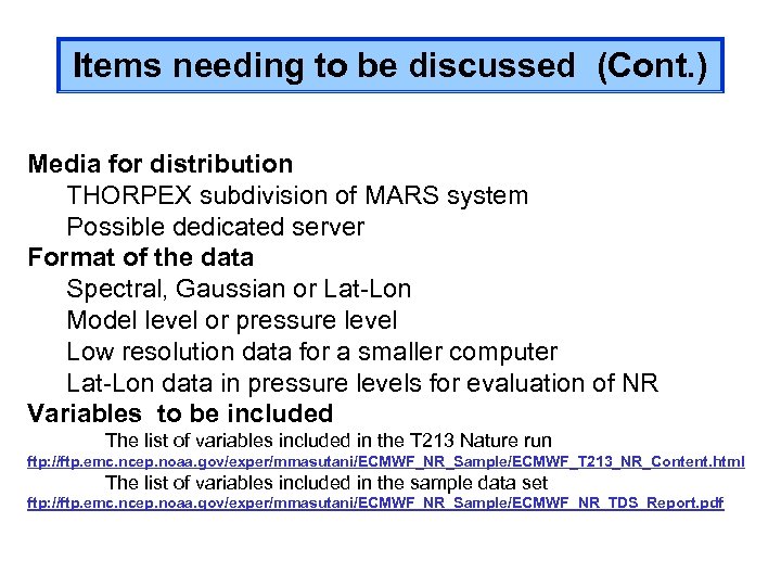 Items needing to be discussed (Cont. ) Media for distribution THORPEX subdivision of MARS