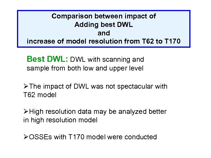 Comparison between impact of Adding best DWL and increase of model resolution from T