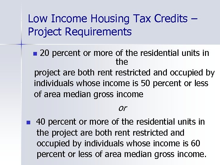 Low Income Housing Tax Credits – Project Requirements 20 percent or more of the