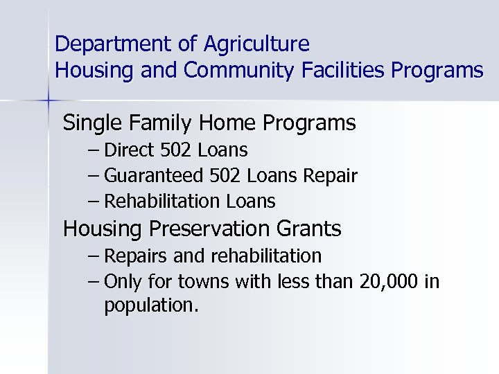 Department of Agriculture Housing and Community Facilities Programs Single Family Home Programs – Direct