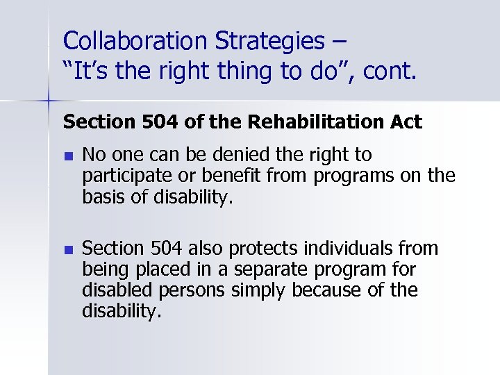 Collaboration Strategies – “It’s the right thing to do”, cont. Section 504 of the