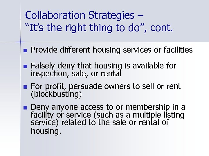 Collaboration Strategies – “It’s the right thing to do”, cont. n Provide different housing
