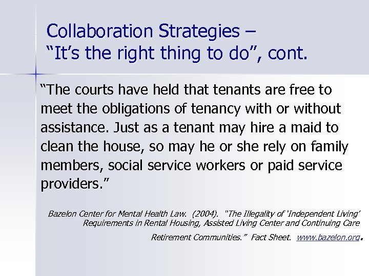 Collaboration Strategies – “It’s the right thing to do”, cont. “The courts have held
