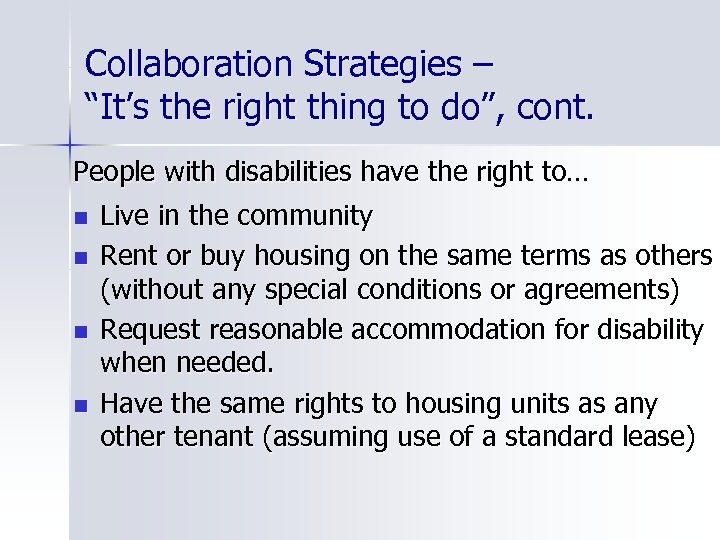 Collaboration Strategies – “It’s the right thing to do”, cont. People with disabilities have