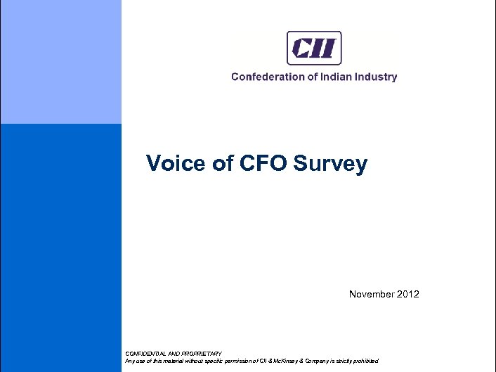 Voice of CFO Survey November 2012 CONFIDENTIAL AND PROPRIETARY Any use of this material