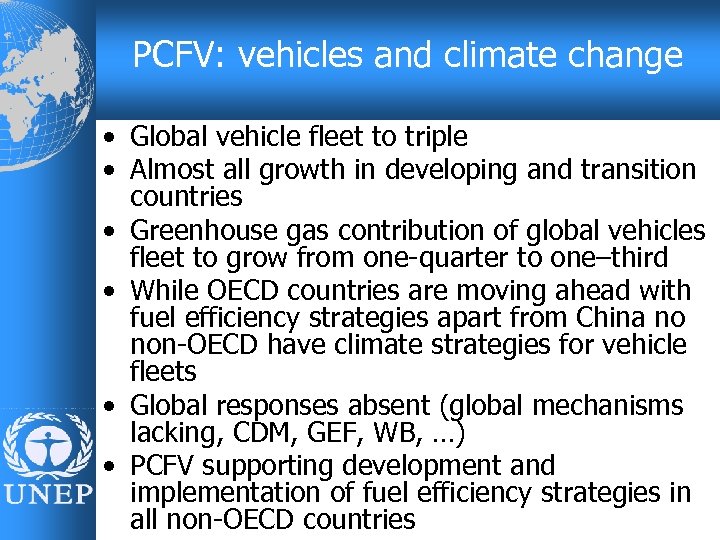 PCFV: vehicles and climate change • Global vehicle fleet to triple • Almost all