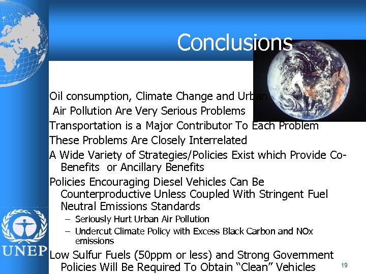 Conclusions Oil consumption, Climate Change and Urban Air Pollution Are Very Serious Problems Transportation