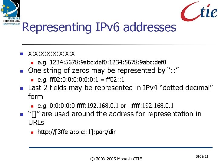 Representing IPv 6 addresses x: x: x One string of zeros may be represented