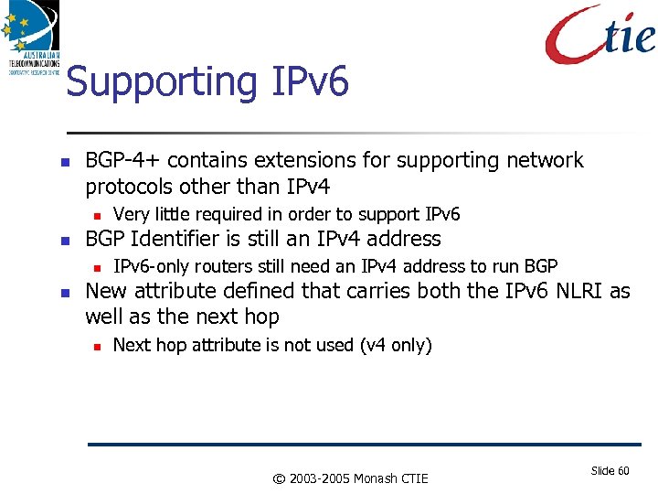 Supporting IPv 6 BGP-4+ contains extensions for supporting network protocols other than IPv 4