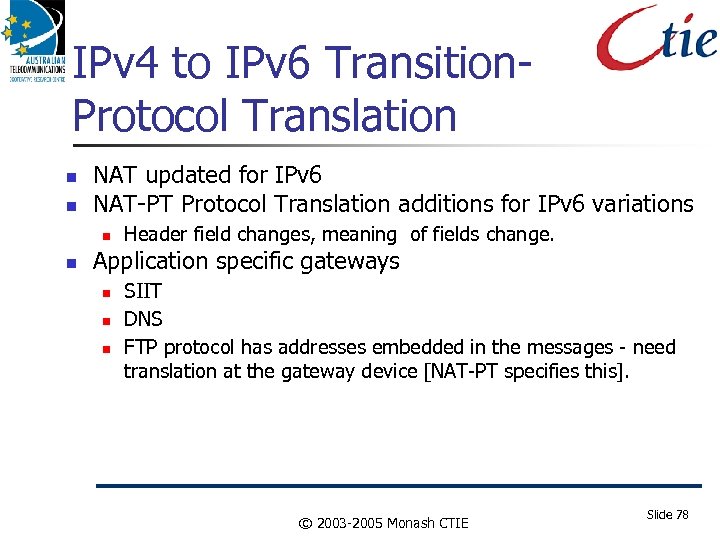 IPv 4 to IPv 6 Transition. Protocol Translation NAT updated for IPv 6 NAT-PT