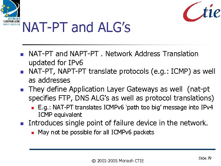 NAT-PT and ALG’s NAT-PT and NAPT-PT. Network Address Translation updated for IPv 6 NAT-PT,