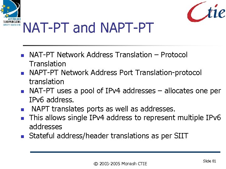 NAT-PT and NAPT-PT NAT-PT Network Address Translation – Protocol Translation NAPT-PT Network Address Port