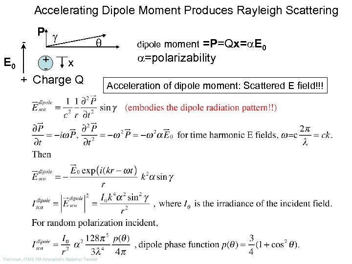 Accelerating Dipole Moment Produces Rayleigh Scattering P E 0 q + x + Charge