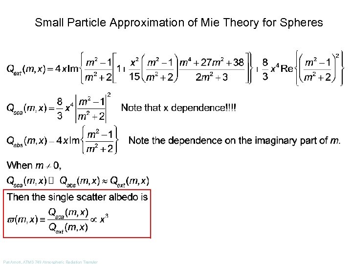 Small Particle Approximation of Mie Theory for Spheres Pat Arnott, ATMS 749 Atmospheric Radiation