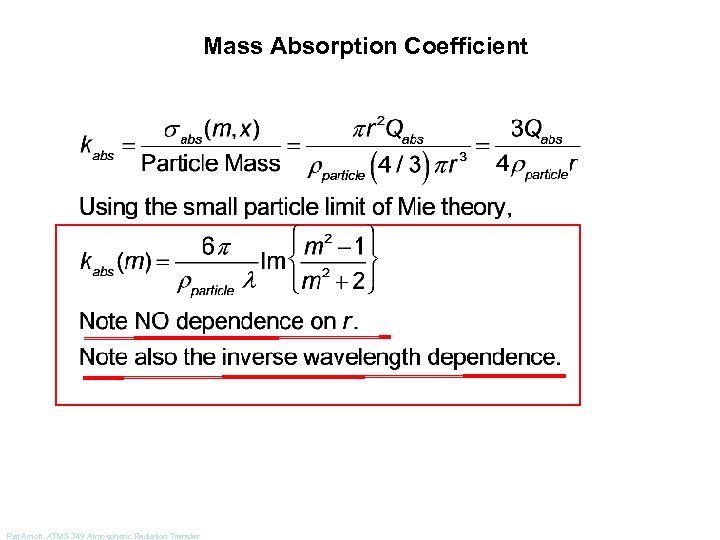 Mass Absorption Coefficient Pat Arnott, ATMS 749 Atmospheric Radiation Transfer 