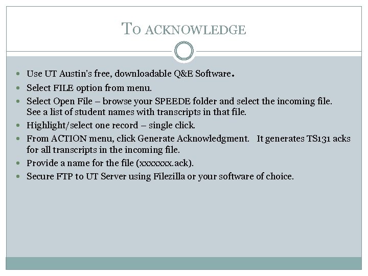 To ACKNOWLEDGE Use UT Austin’s free, downloadable Q&E Software . Select FILE option from