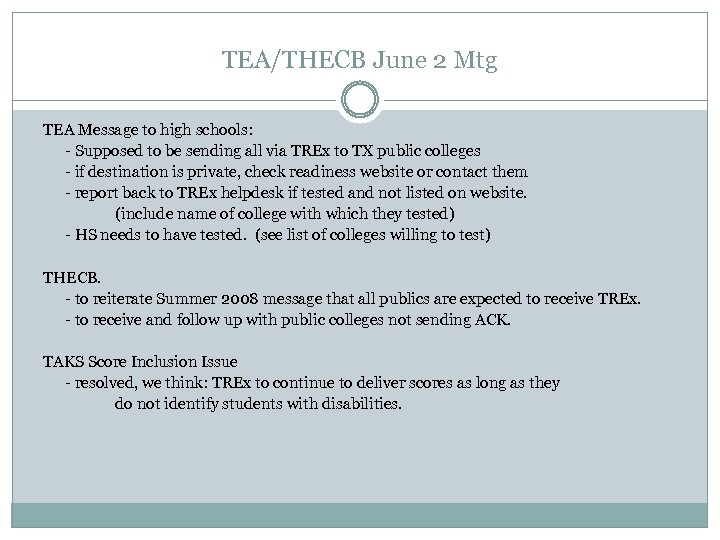 TEA/THECB June 2 Mtg TEA Message to high schools: - Supposed to be sending