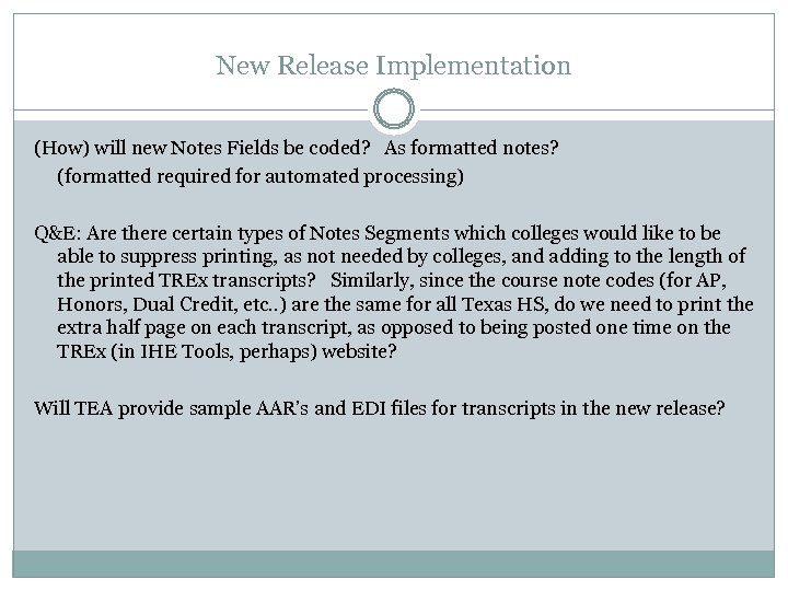 New Release Implementation (How) will new Notes Fields be coded? As formatted notes? (formatted