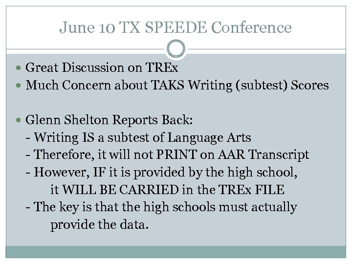 June 10 TX SPEEDE Conference Great Discussion on TREx Much Concern about TAKS Writing