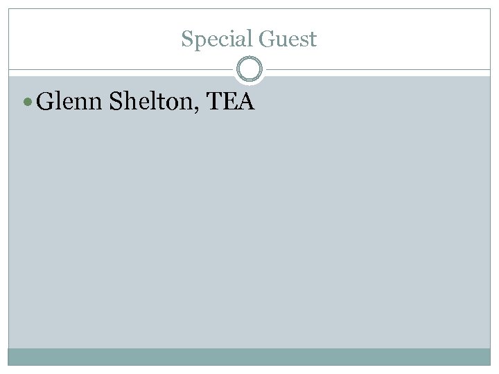 Special Guest Glenn Shelton, TEA 