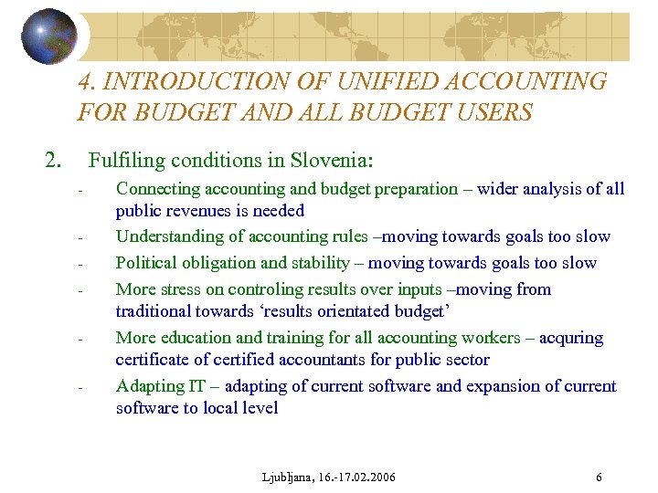 4. INTRODUCTION OF UNIFIED ACCOUNTING FOR BUDGET AND ALL BUDGET USERS 2. Fulfiling conditions