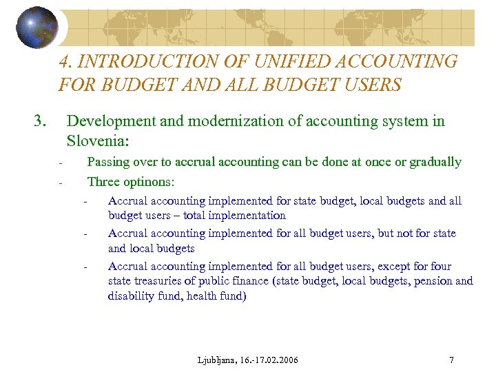 4. INTRODUCTION OF UNIFIED ACCOUNTING FOR BUDGET AND ALL BUDGET USERS 3. Development and