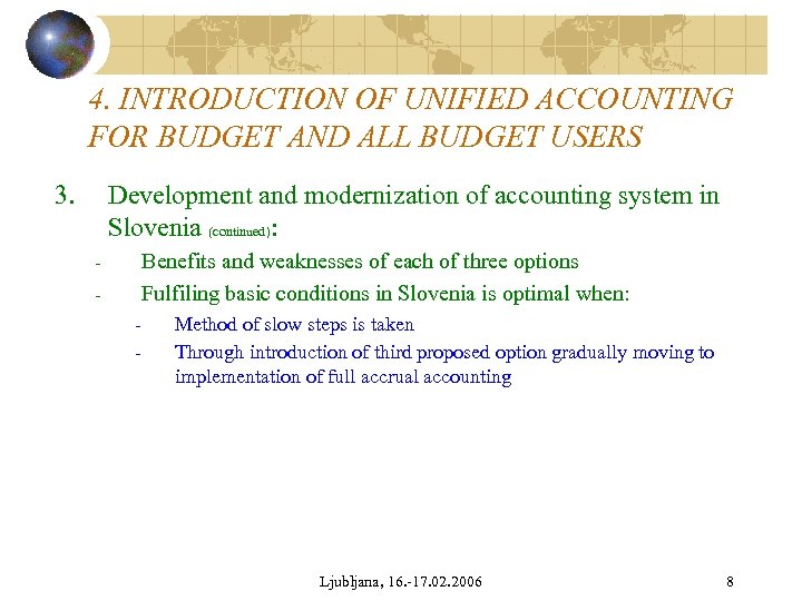 4. INTRODUCTION OF UNIFIED ACCOUNTING FOR BUDGET AND ALL BUDGET USERS 3. Development and