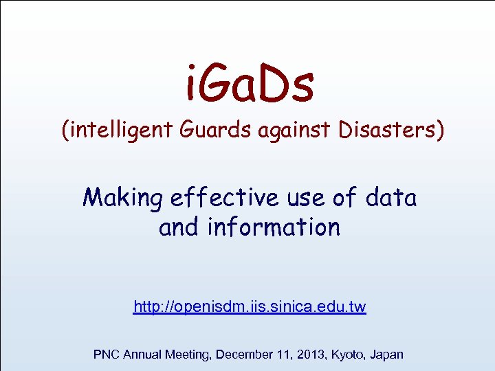 i. Ga. Ds (intelligent Guards against Disasters) Making effective use of data and information