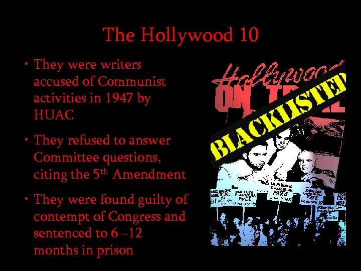 The Hollywood 10 • They were writers accused of Communist activities in 1947 by