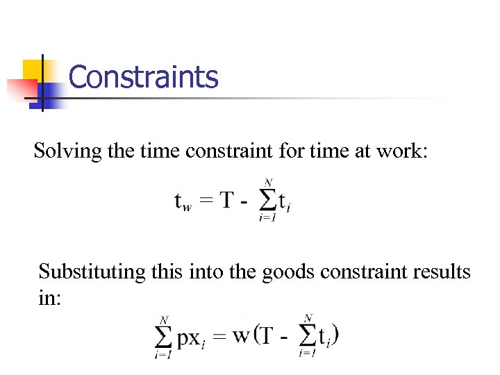 Constraints Solving the time constraint for time at work: Substituting this into the goods