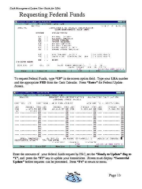 Cash Management System User Guide for LEAs Requesting Federal Funds To request Federal Funds,