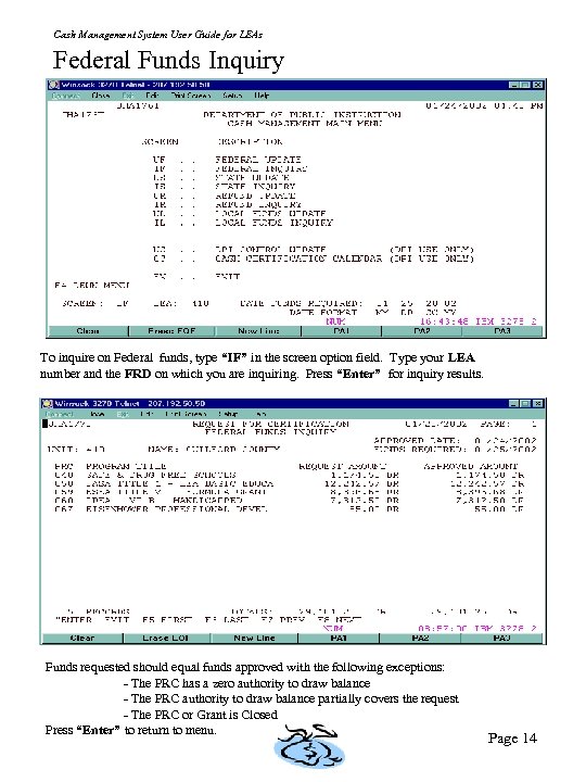 Cash Management System User Guide for LEAs Federal Funds Inquiry To inquire on Federal