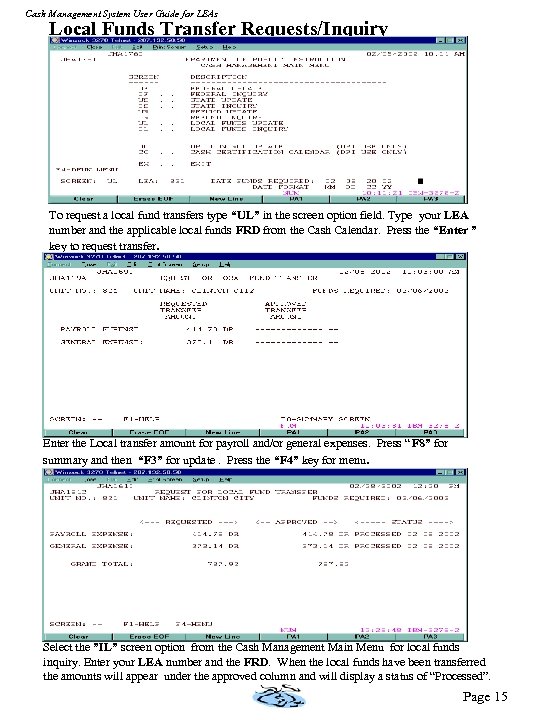 Cash Management System User Guide for LEAs Local Funds Transfer Requests/Inquiry To request a