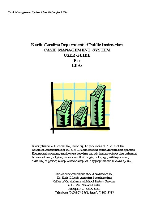 Cash Management System User Guide for LEAs North Carolina Department of Public Instruction CASH