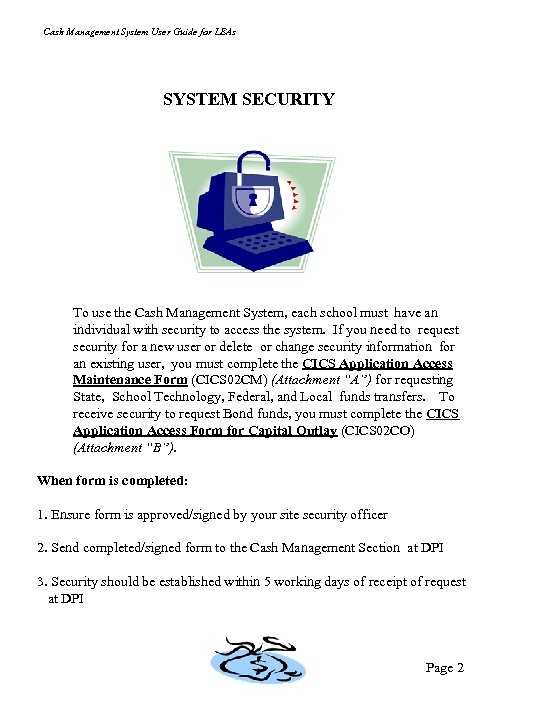 Cash Management System User Guide for LEAs SYSTEM SECURITY To use the Cash Management