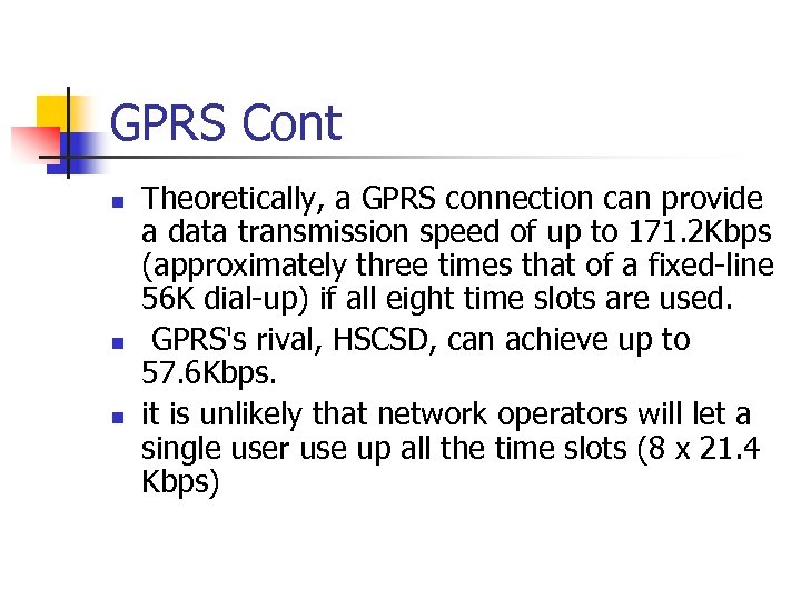 GPRS Cont n n n Theoretically, a GPRS connection can provide a data transmission