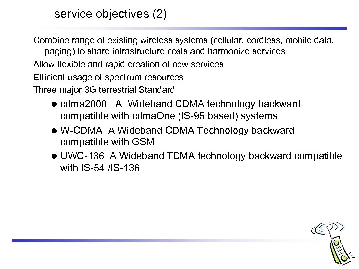 service objectives (2) Combine range of existing wireless systems (cellular, cordless, mobile data, paging)