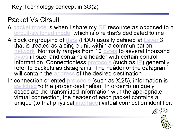 Key Technology concept in 3 G(2) Packet Vs Cirsuit A packet mode is when