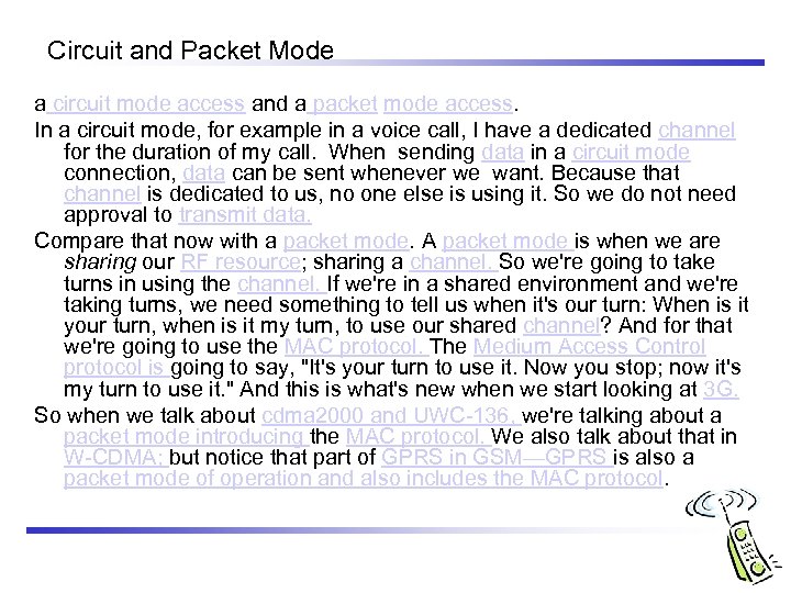 Circuit and Packet Mode a circuit mode access and a packet mode access. In